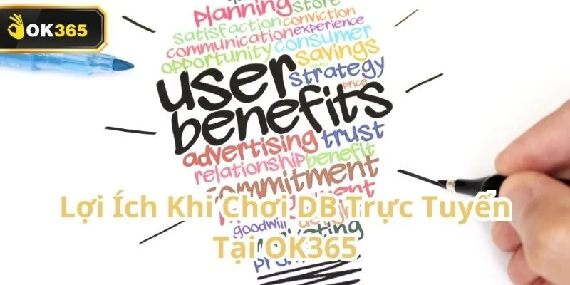 DB Trực Tuyến tại OK365 – Trải nghiệm sòng bài đỉnh cao ngay tại nhà 3 DB Trực Tuyến