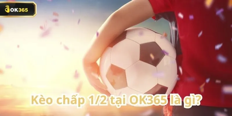 Kèo chấp 1/2